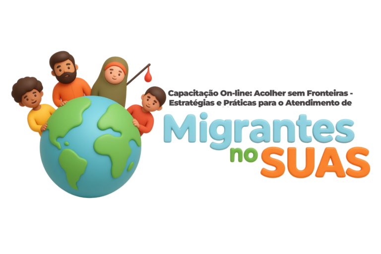Capacitação: Acolher sem Fronteiras – Estratégias e Práticas para Atendimento de Migrantes no SUAS